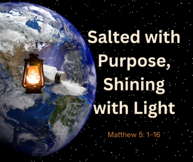 Salted with Purpose, Shining with Light. Pastor Dave