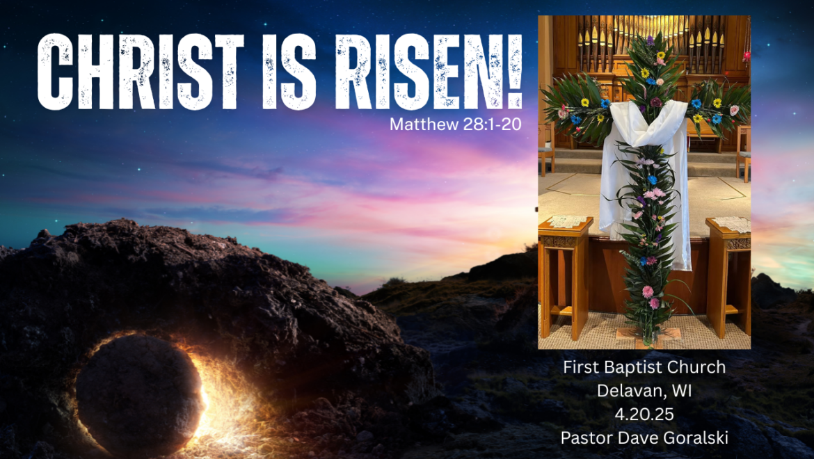 Easter Sunday 4.20.25- Pastor Dave Goralski