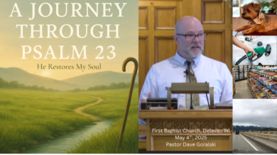 5.4.25 He Restores My Soul (Psalm 23, Week 2) Pastor Dave Goralski