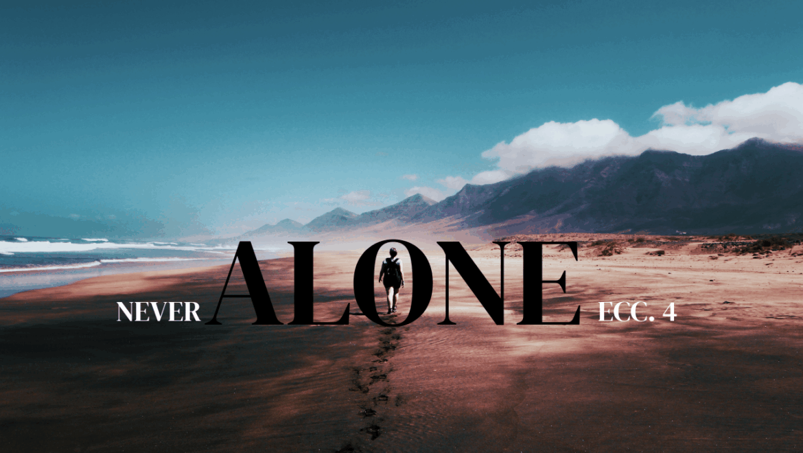 8.24.25 Never Alone