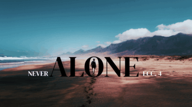 8.24.25 Never Alone
