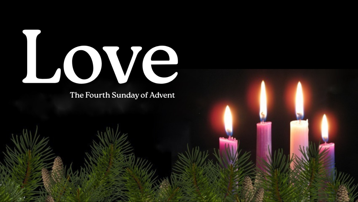 12.21.25 – Love: The 4th Sunday of Advent