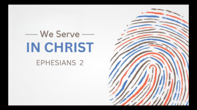 4.26.26 – Ephesians 2 – We Serve In Christ