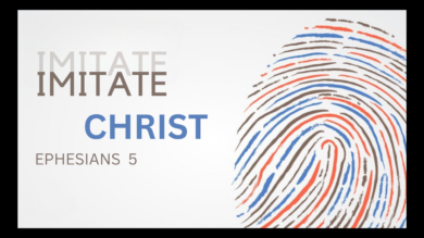 5.17.26 – Ephesians 5 – Imitate Christ