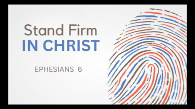 5.24.26 – Ephesians 6 – Stand Firm In Christ