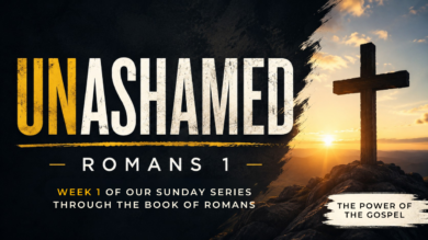 6.14.26 – Romans 1 – Unashamed