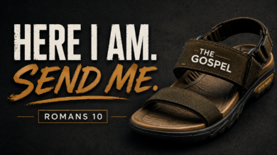 8.16.26 – Romans 10 -Here I am. Send Me.